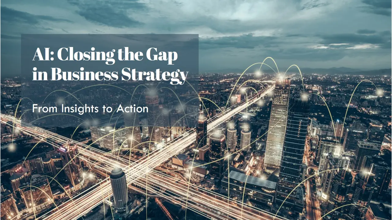 From Insights to Action: How AI is Closing the Gap in Business Strategy