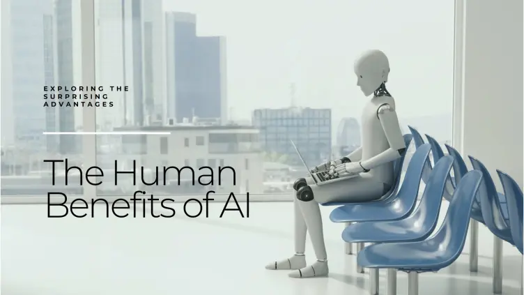 Beyond Automation: The Surprising Human Benefits of AI